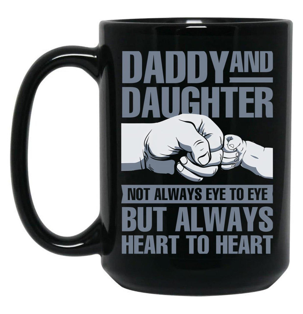 Daddy And Daughter Not Always Eye To Eye But Always Heart To Heart. Black Coffee Mug