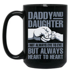 Daddy And Daughter Not Always Eye To Eye But Always Heart To Heart. Black Coffee Mug