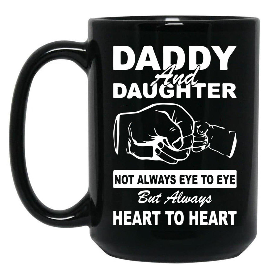 Daddy And Daughter Not Always Eye To Eye But Always Heart To Heart Black Coffee Mug