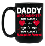 Daddy And Daughter Not Eye To Eye But Always Heart To Heart Black Coffee Mug