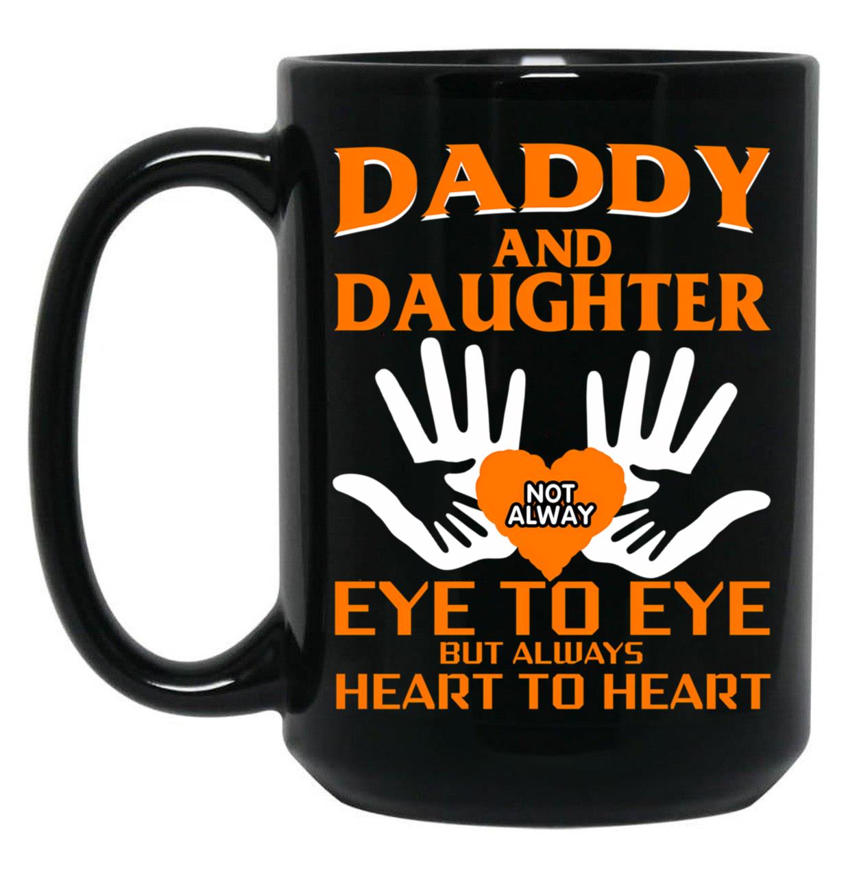 Daddy And Daughter Mug Heart To Heart Fathers Day Gift Black Coffee Mug
