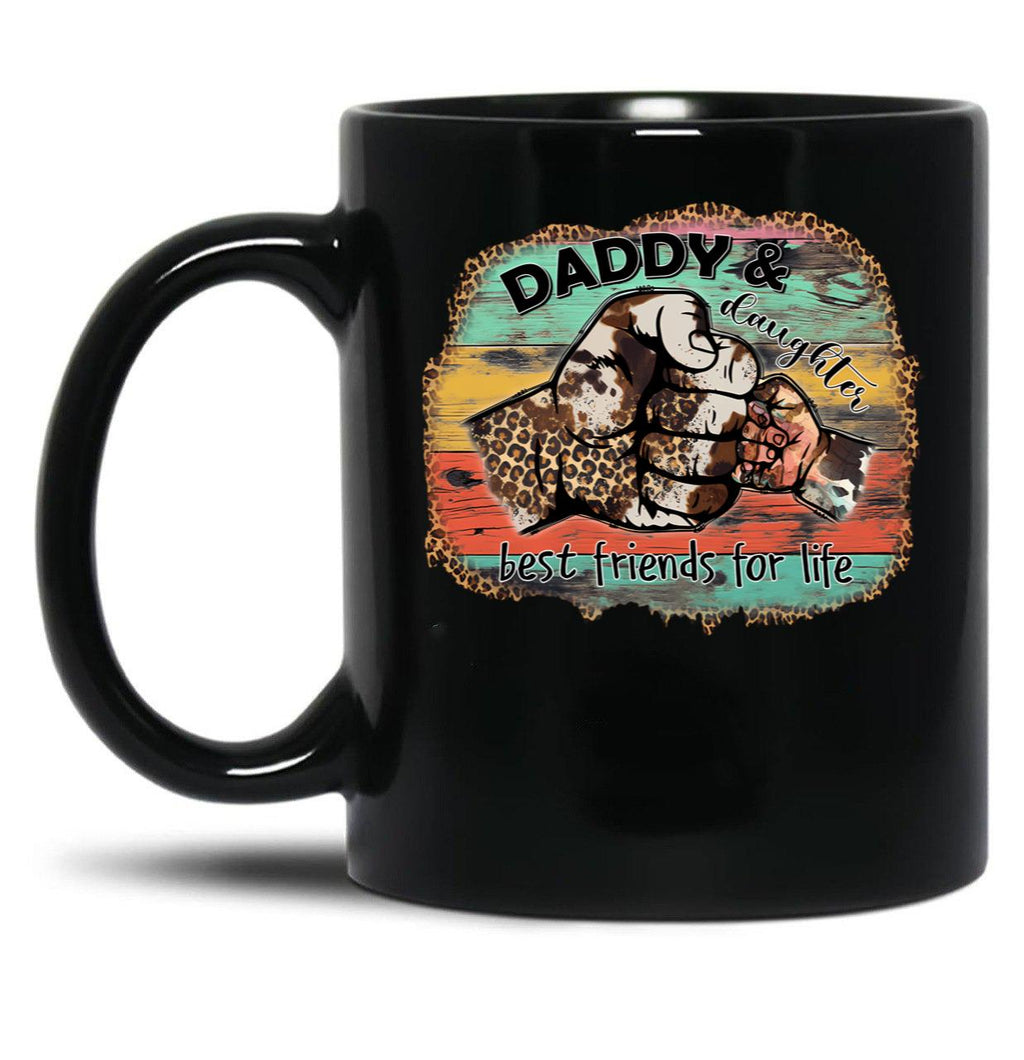 Daddy Daughter Best Friends For Life Sublimation Black Coffee Mug