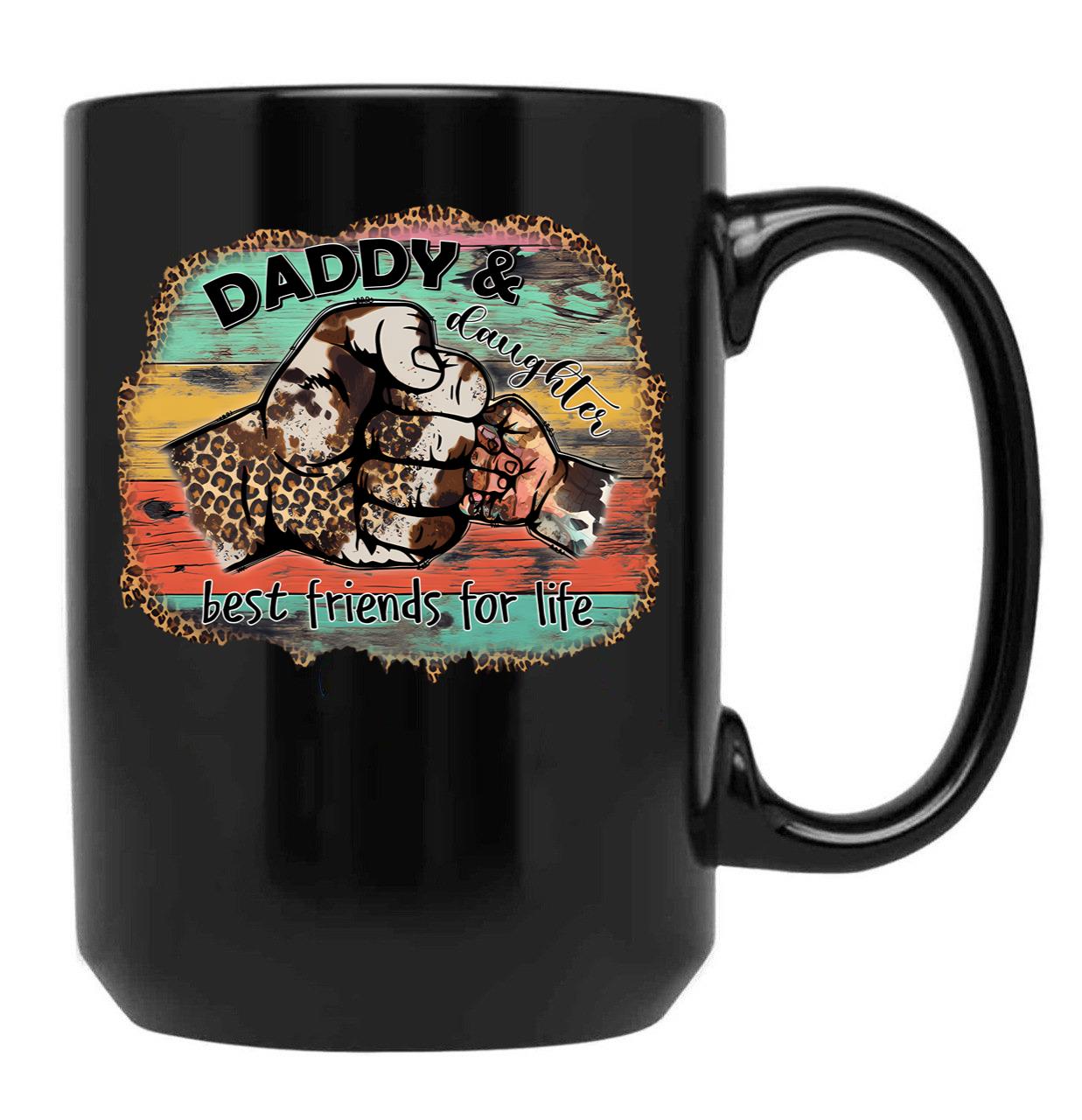 Daddy Daughter Best Friends For Life Sublimation Black Coffee Mug - Black