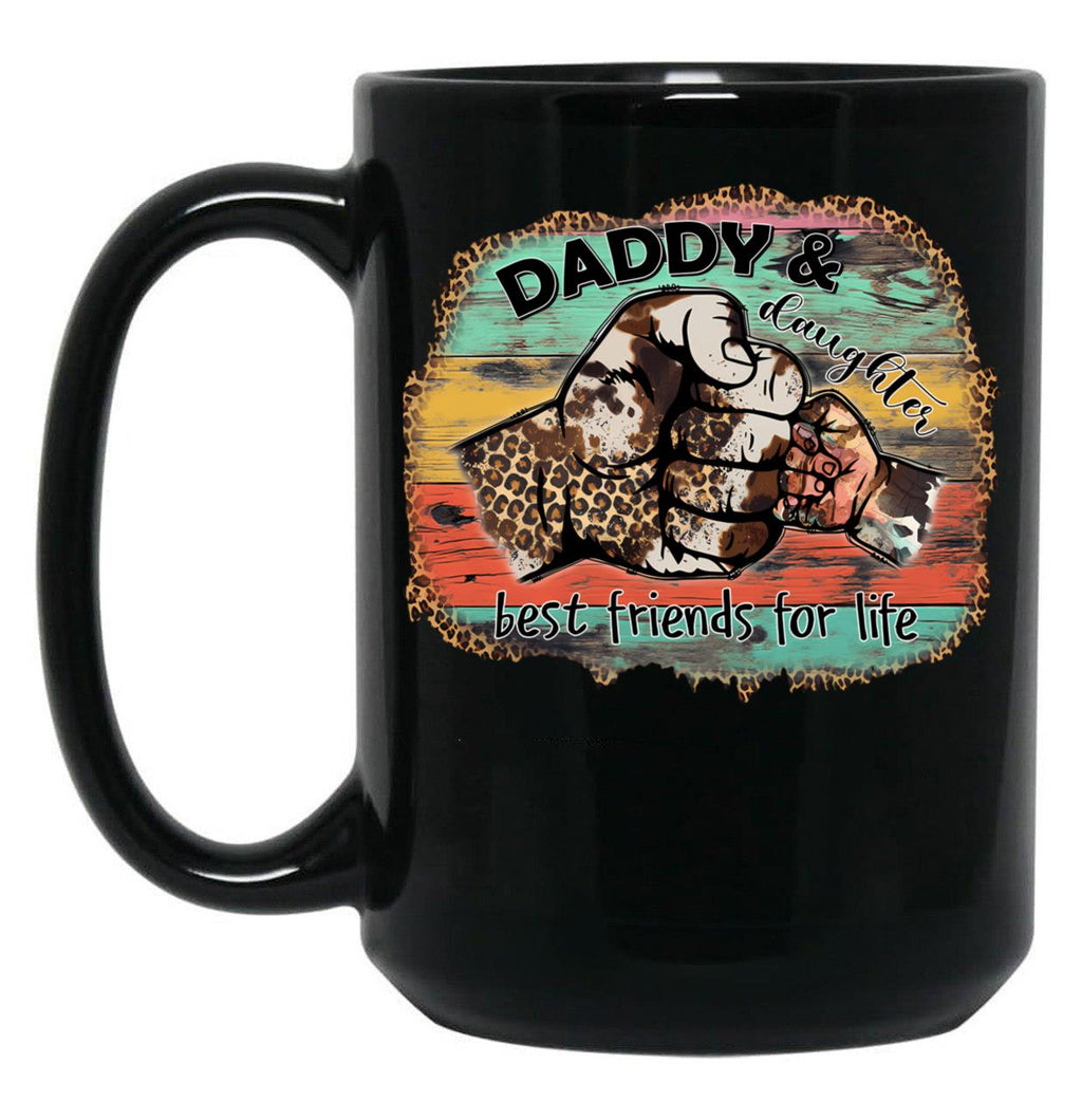 Daddy Daughter Best Friends For Life Sublimation Black Coffee Mug