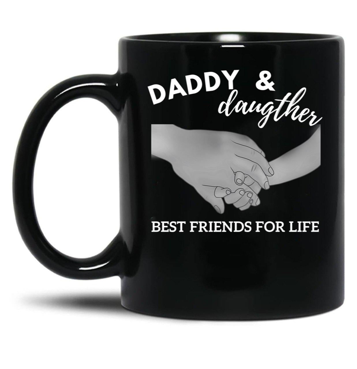 Daddy Daughter Best Friends For Life Black Coffee Mug