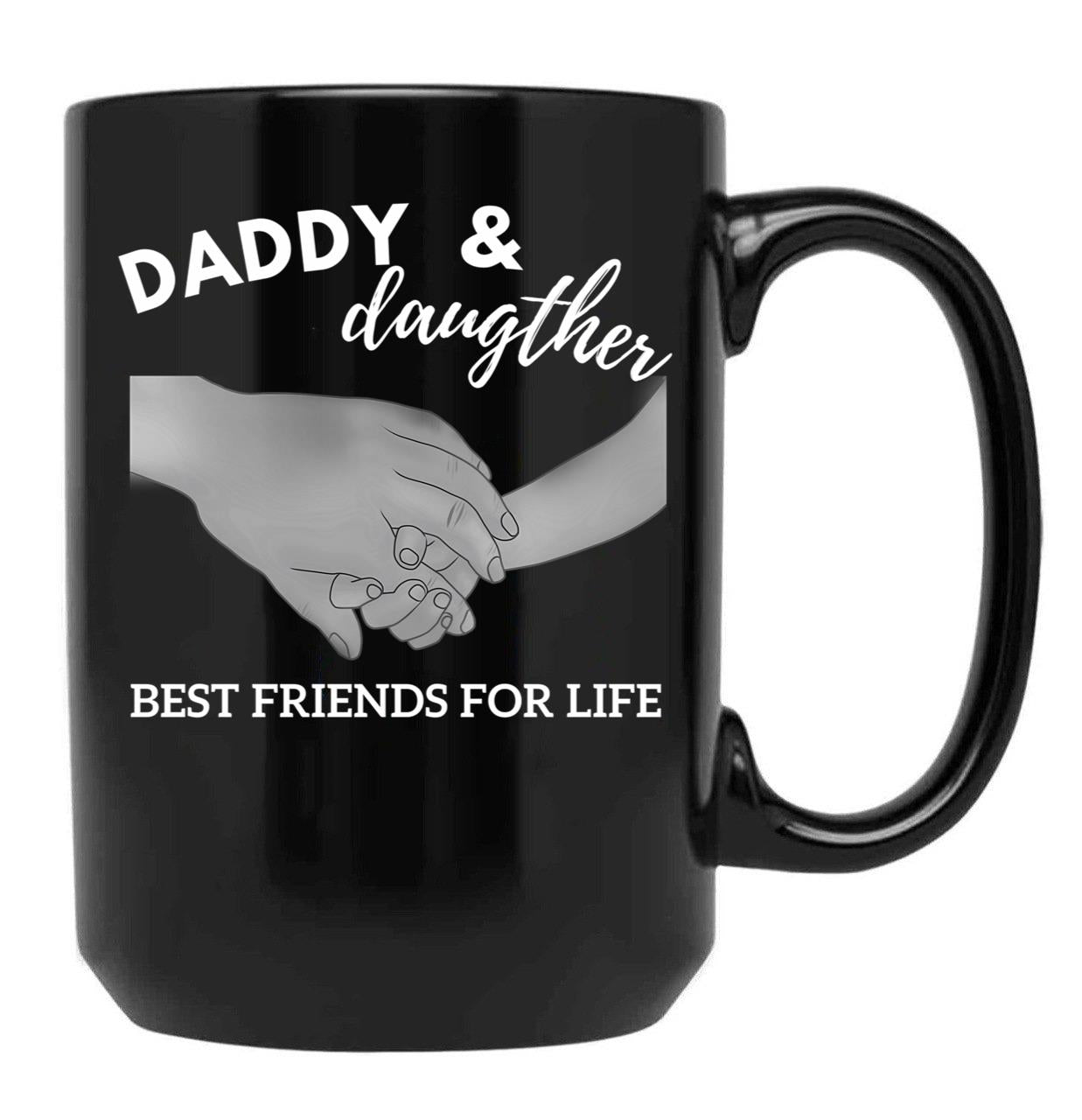 Daddy Daughter Best Friends For Life Black Coffee Mug - Black