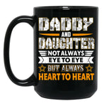 Daddy Daughter Not Always Eye To Eye But Always Heart Gift Black Coffee Mug