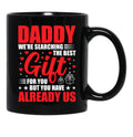 Daddy We'Re Searching The Best Gift For You But You Have Us Mug Gift From Daughter Gift From Son Daddy Birthday Mug Father Gift Idea Black Coffee Mug - Black