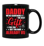 Daddy We'Re Searching The Best Gift For You But You Have Us Mug Gift From Daughter Gift From Son Daddy Birthday Mug Father Gift Idea Black Coffee Mug - Black
