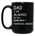 Daddy Will Always Be Your Financial Burden Black Coffee Mug