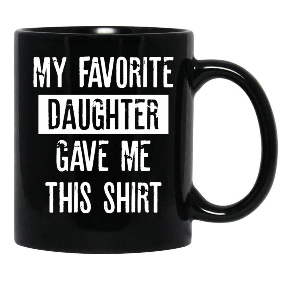 Daddy'S Pride My Favorite Daughter Gifted This Tee Black Coffee Mug - Black