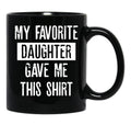 Daddy'S Pride My Favorite Daughter Gifted This Tee Black Coffee Mug - Black