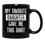 Daddy'S Pride My Favorite Daughter Gifted This Tee Black Coffee Mug - Black