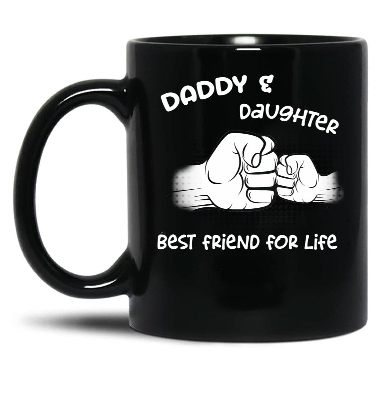 Daddyfather And Daughter Best Friends For Life Black Coffee Mug