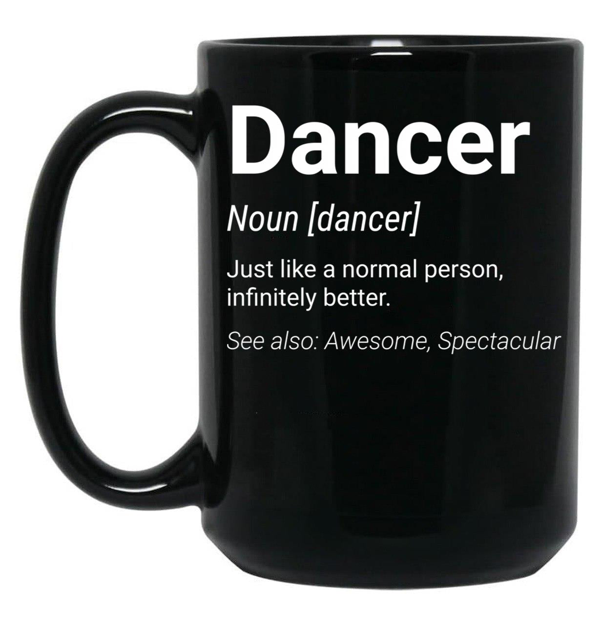 Dancer Funny Definition Gift Black Coffee Mug, Gift Coffee Mug