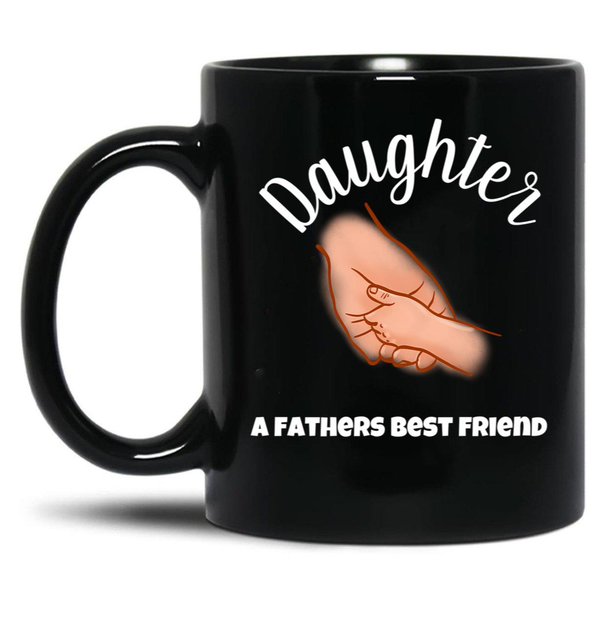 Daughter A Fathers Best Friend Black Coffee Mug