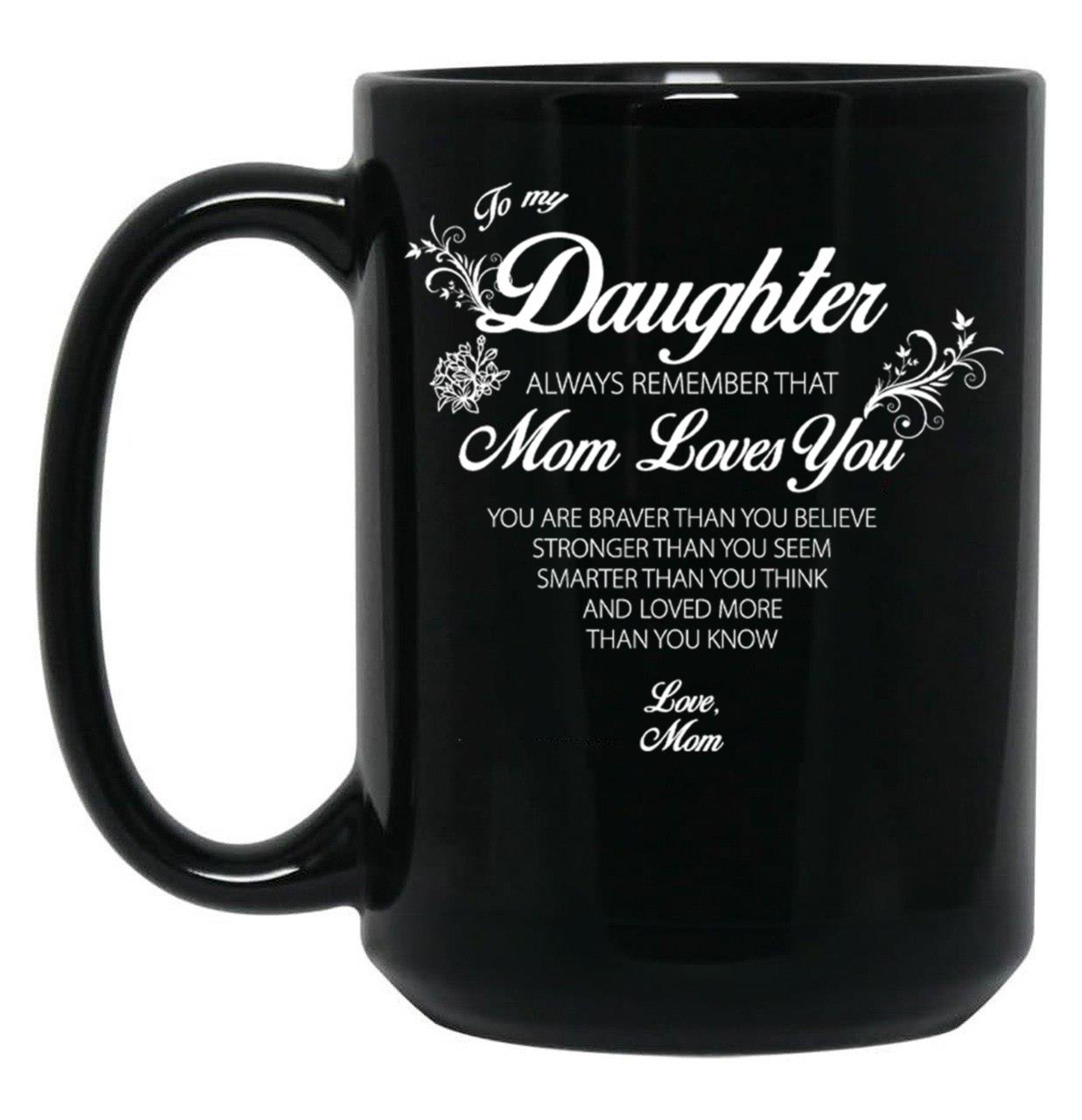 Daughter Always Remember Casual Mugs Online Black Coffee Mug