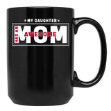 Daughter And Mother - My Daughter Has Awesome Mom Black Coffee Mug - Black