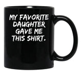 Daughter Father Dad Mom Mother Gift Idea Black Coffee Mug - Black