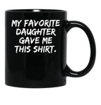 Daughter Father Dad Mom Mother Gift Idea Black Coffee Mug - Black
