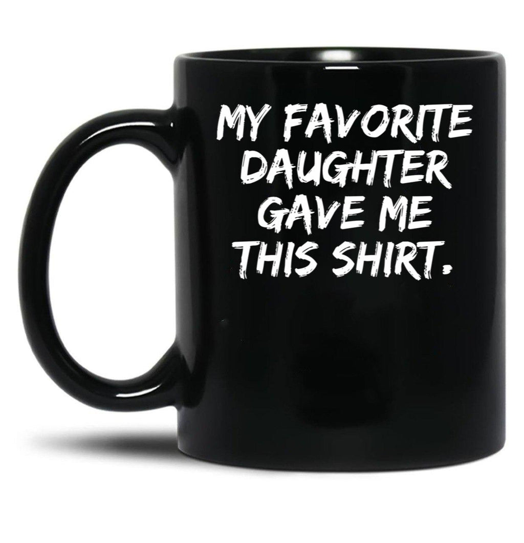 Daughter Father Dad Mom Mother Gift Idea Black Coffee Mug