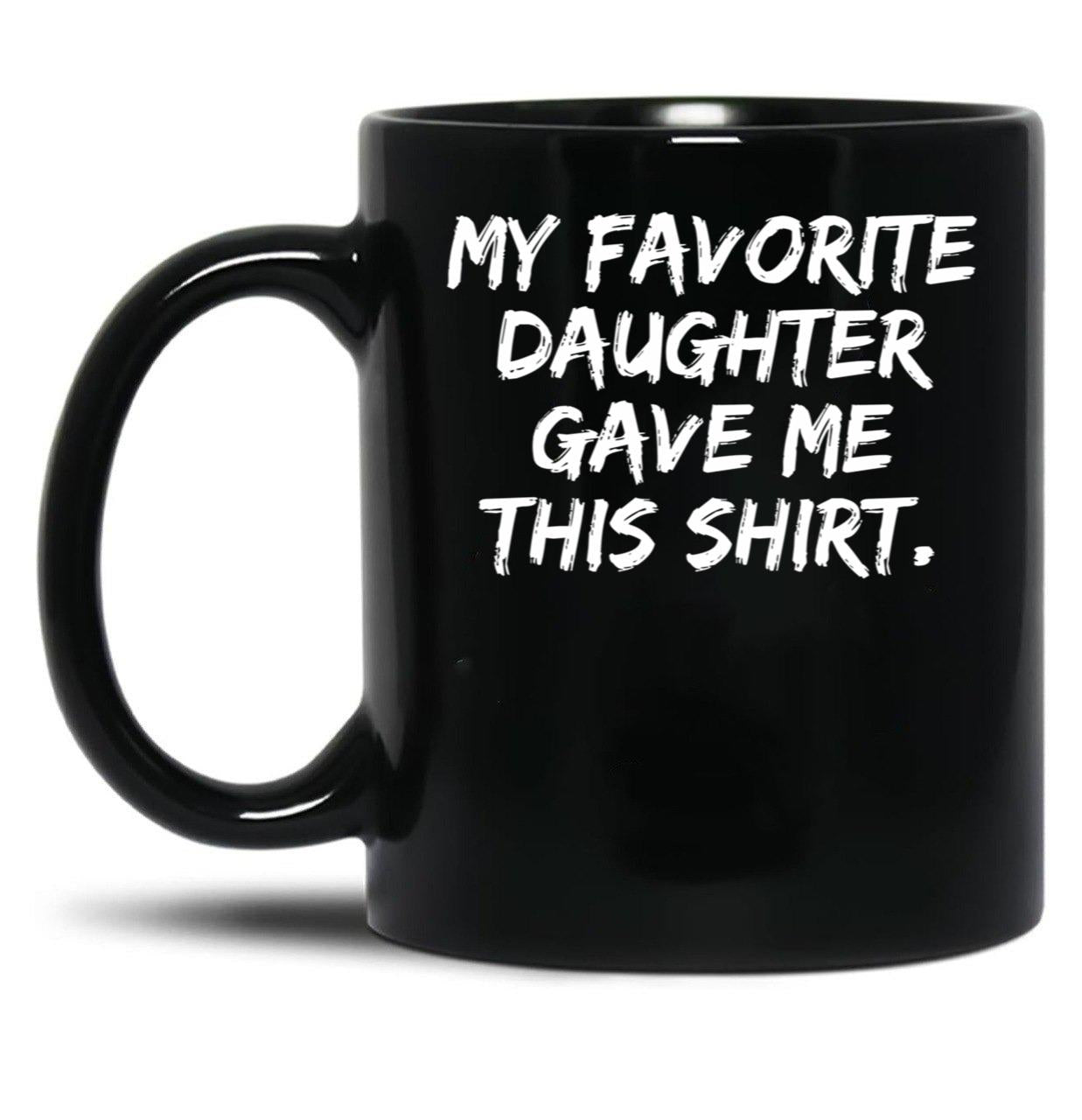 Daughter Father Dad Mom Mother Gift Idea Black Coffee Mug