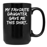 Daughter Father Dad Mom Mother Gift Idea Black Coffee Mug - Black