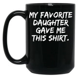 Daughter Father Dad Mom Mother Gift Idea Black Coffee Mug