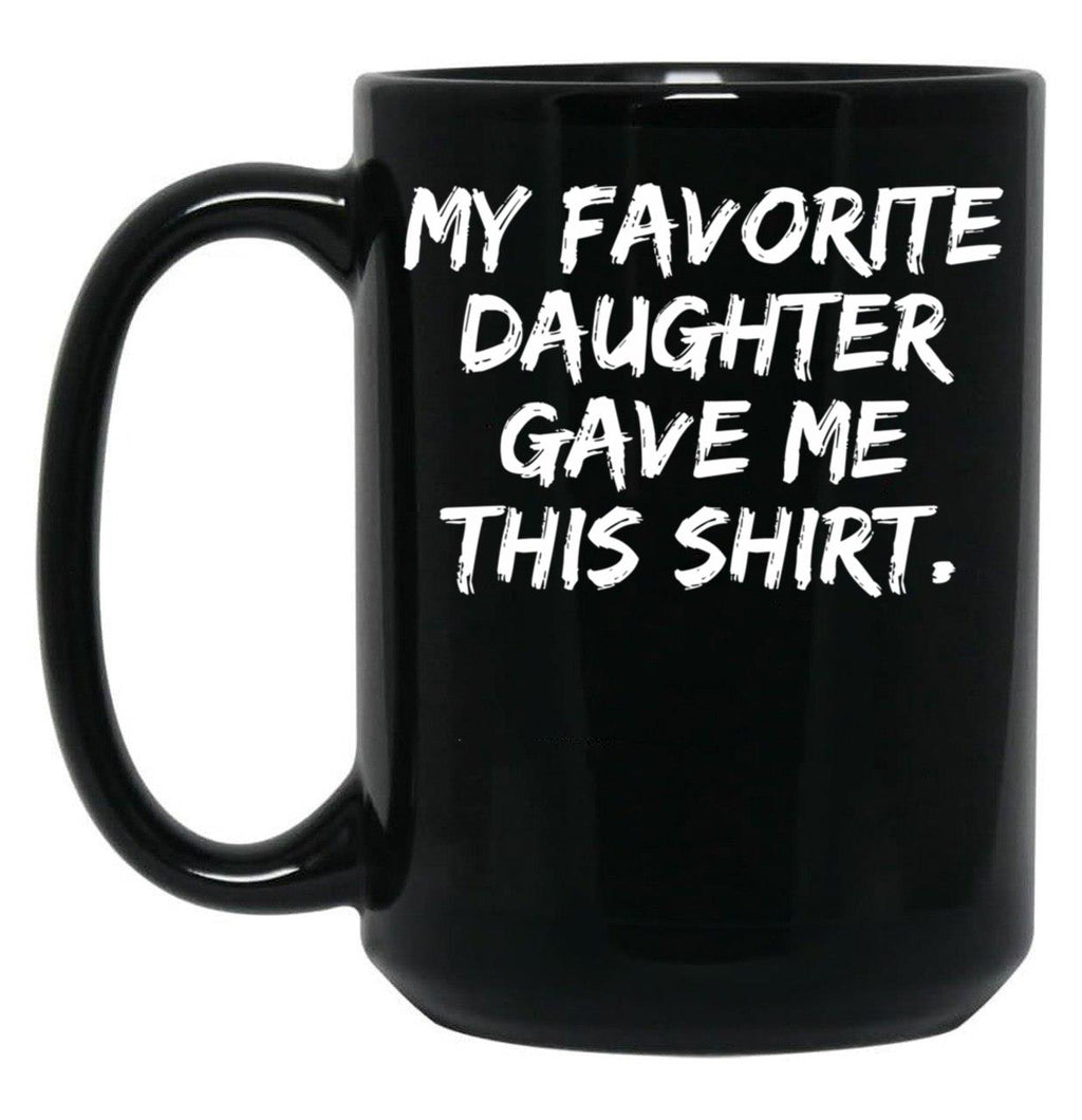 Daughter Father Dad Mom Mother Gift Idea Black Coffee Mug