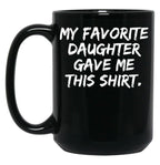 Daughter Father Dad Mom Mother Gift Idea Black Coffee Mug