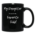 Daughter In Law Is My Favorite Child Black Coffee Mug - Black