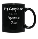 Daughter In Law Is My Favorite Child Black Coffee Mug - Black