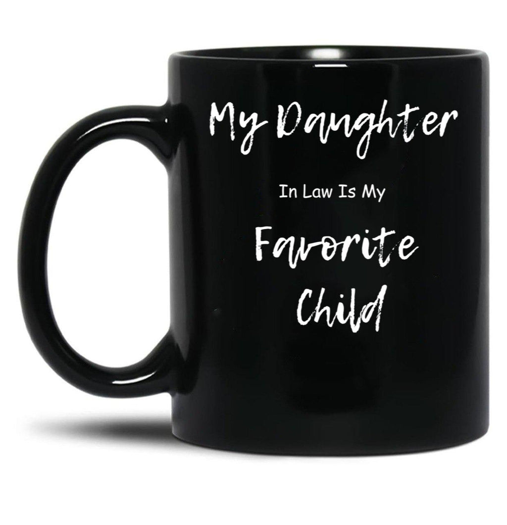 Daughter In Law Is My Favorite Child Black Coffee Mug