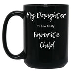 Daughter In Law Is My Favorite Child Black Coffee Mug