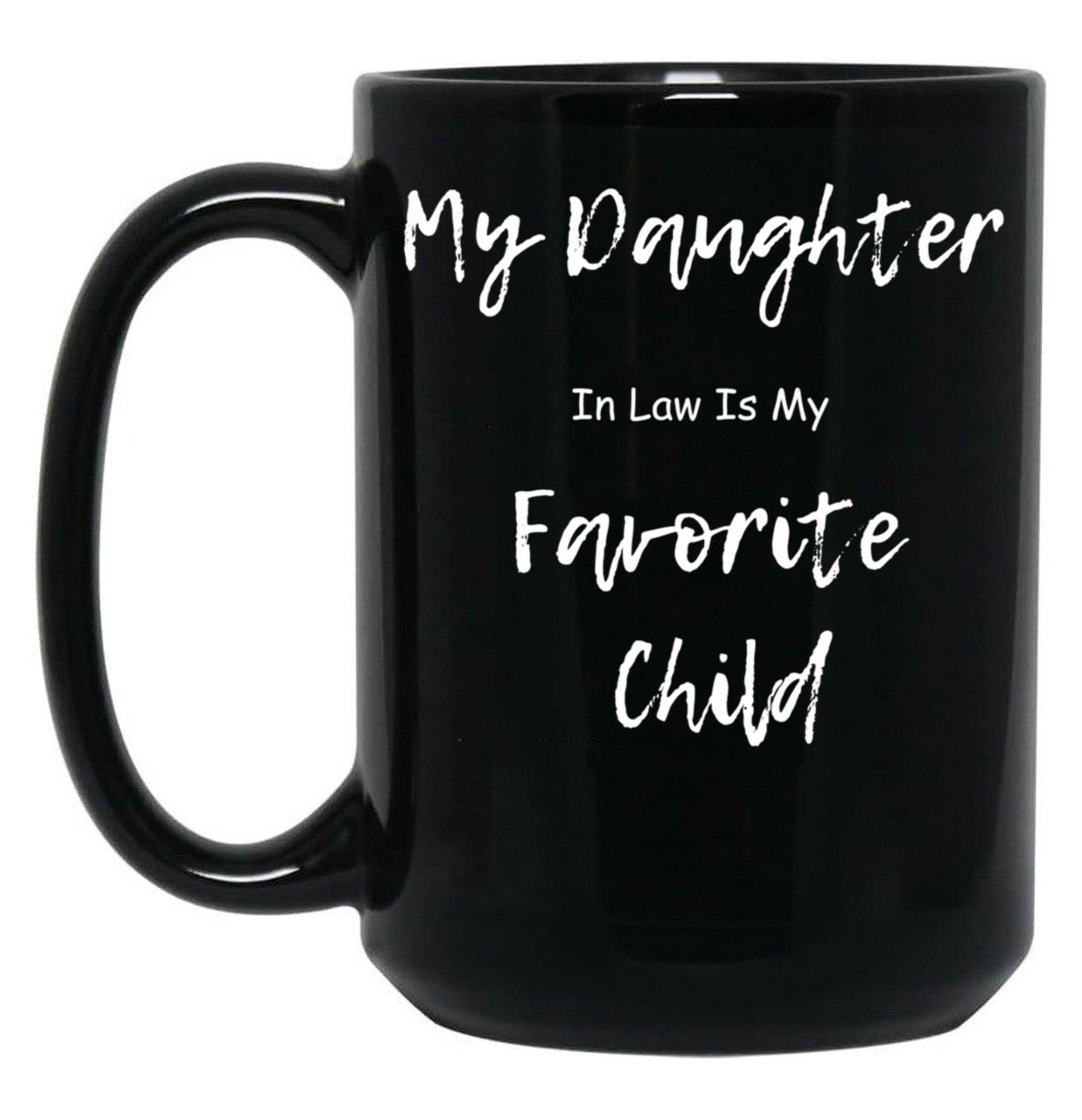 Daughter In Law Is My Favorite Child Black Coffee Mug
