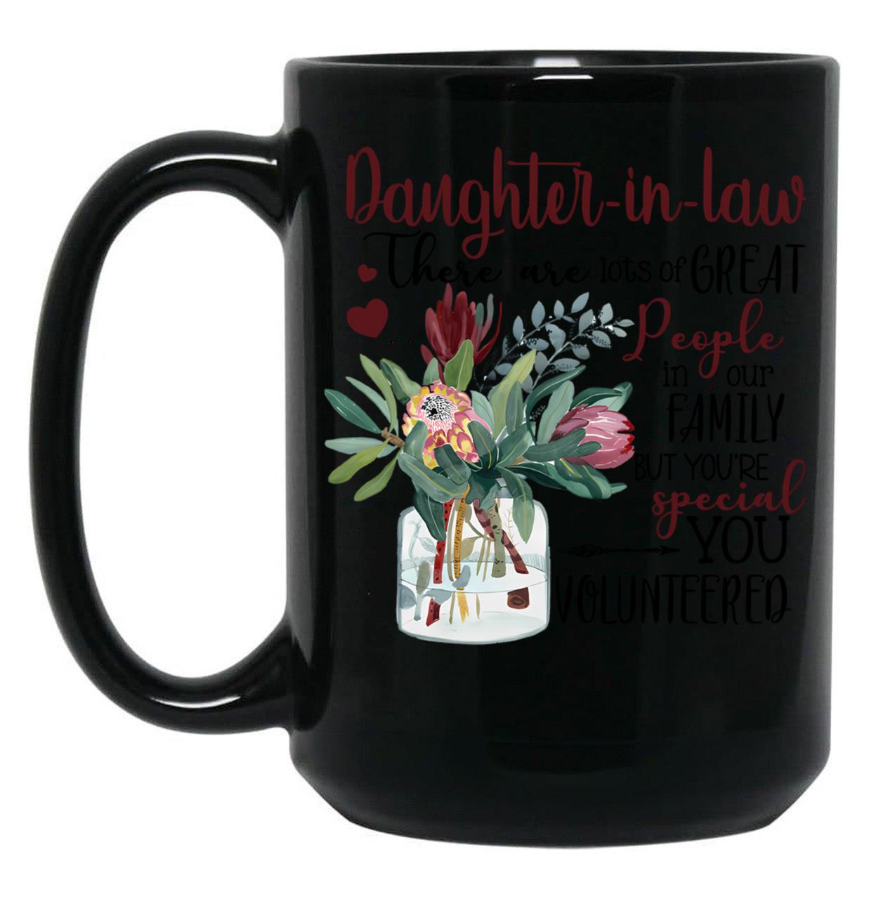 Daughter-In-Law - Protea - You Volunteered Black Coffee Mug