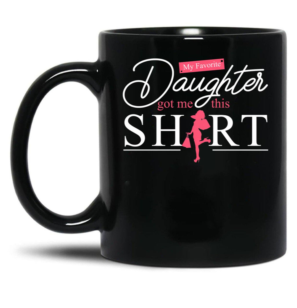 Daughter - My Favorite Daughter Got Me This Mug Black Coffee Mug