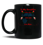 Daughter Pillow From Mom You Are Braver Than You Believe As Much As I Believe In You Black Coffee Mug