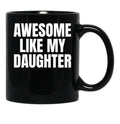 Daughter Mug Father Present Black Coffee Mug - Black