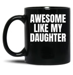 Daughter Mug Father Present Black Coffee Mug