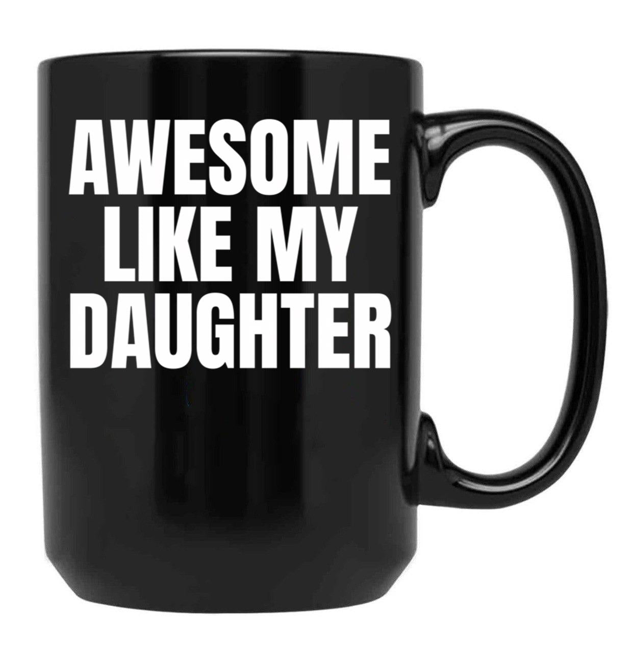 Daughter Mug Father Present Black Coffee Mug - Black