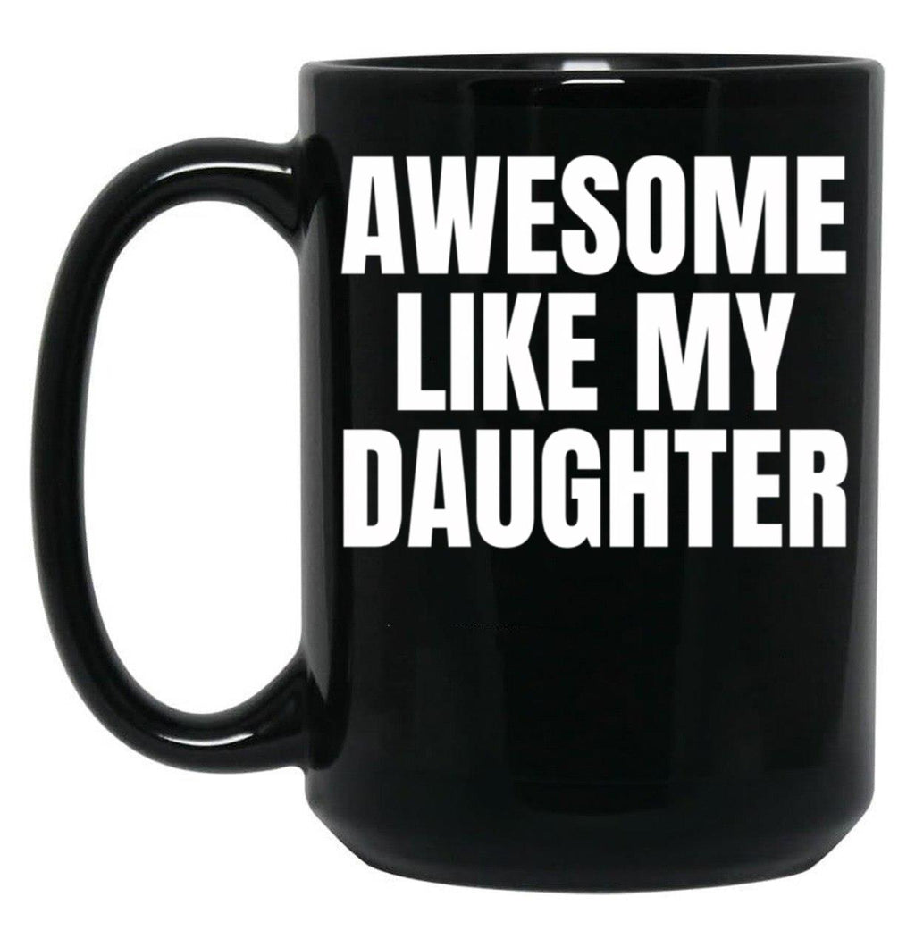 Daughter Mug Father Present Black Coffee Mug