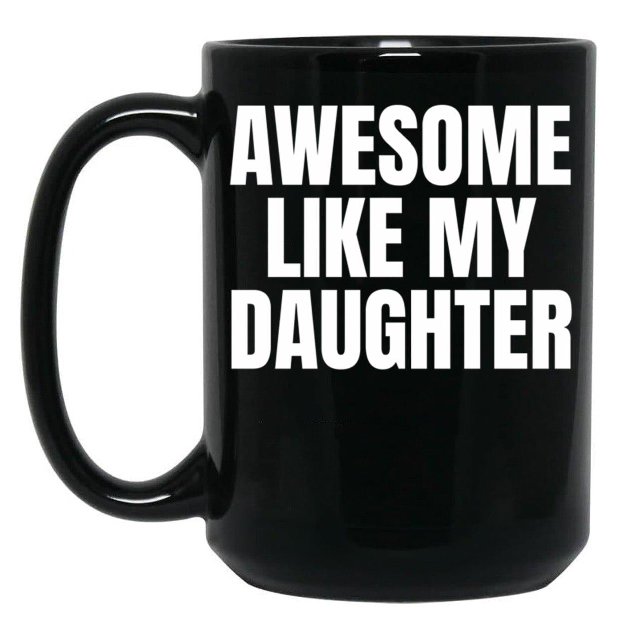 Daughter Mug Father Present Black Coffee Mug