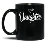Daughter Mug Black Coffee Mug