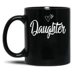 Daughter Mug Black Coffee Mug