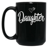 Daughter Mug Black Coffee Mug