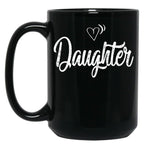 Daughter Mug Black Coffee Mug