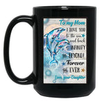 Daughter To My Mom I Love You Meaning Quotes Gift Mother Day Black Coffee Mug