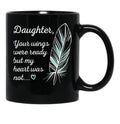 Daughter Wings Were Ready By My Heart Not Memorial Black Coffee Mug - Black