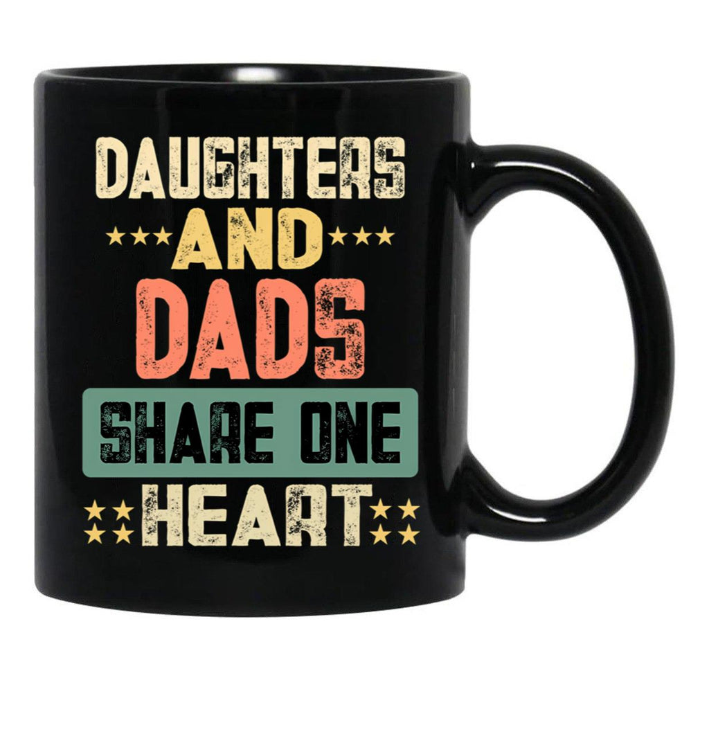 Daughters And Dads Share One Heart Funny Gift Black Coffee Mug - Black